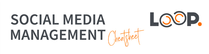 Social Media Management Cheatsheet - Loop Digital