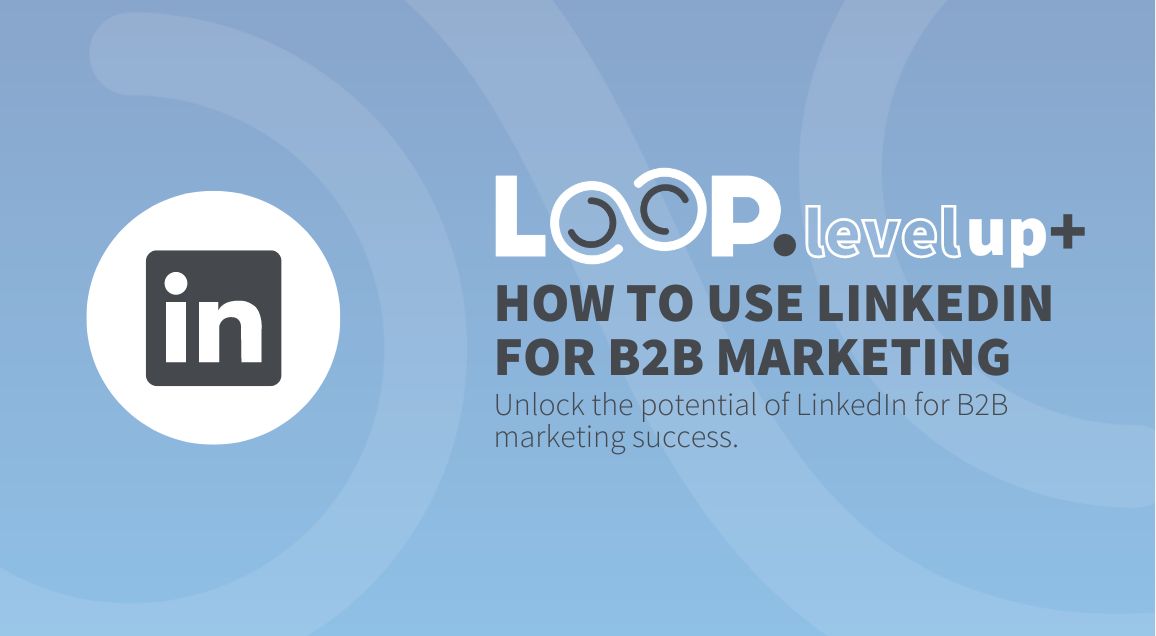 How To Use LinkedIn For B2B Marketing | Social Media Guide