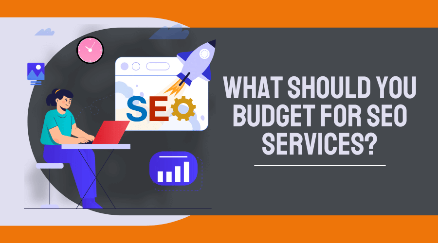 What-Should-You-Budget-for-SEO-Services